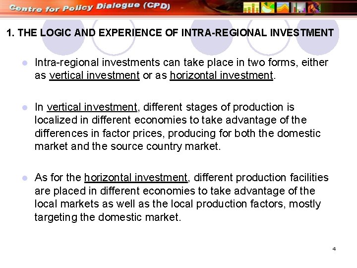 1. THE LOGIC AND EXPERIENCE OF INTRA-REGIONAL INVESTMENT l Intra-regional investments can take place