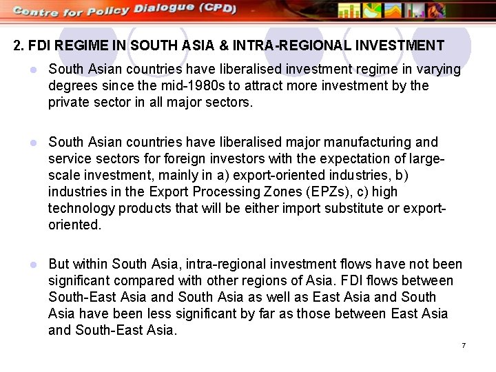 2. FDI REGIME IN SOUTH ASIA & INTRA-REGIONAL INVESTMENT l South Asian countries have