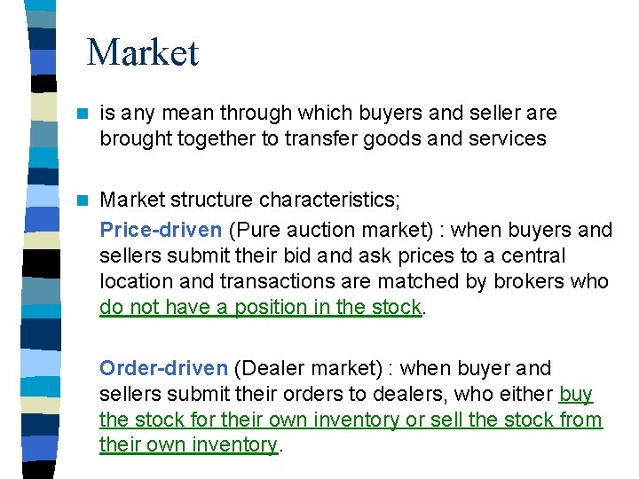 Market n is any mean through which buyers and seller are brought together to