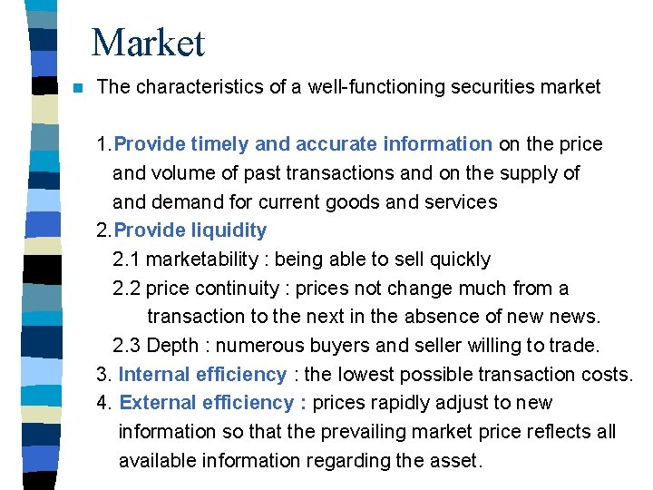 Market n The characteristics of a well-functioning securities market 1. Provide timely and accurate