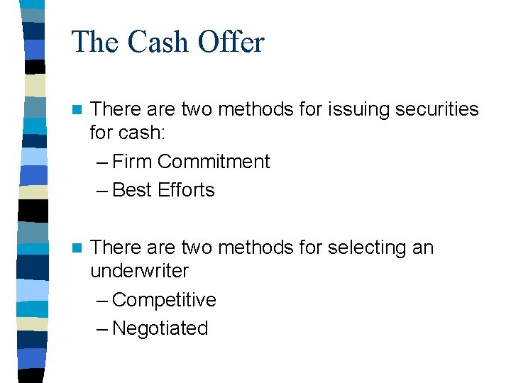 The Cash Offer n There are two methods for issuing securities for cash: –
