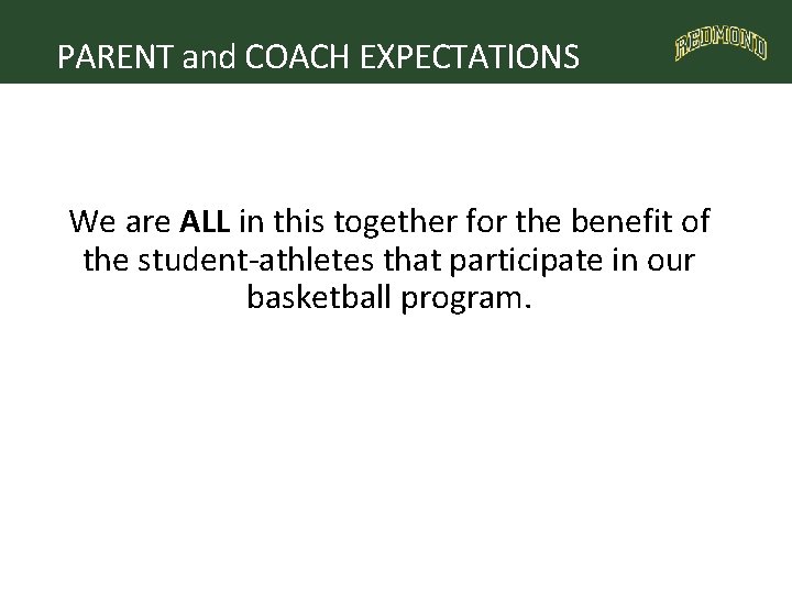 PARENT and COACH EXPECTATIONS We are ALL in this together for the benefit of