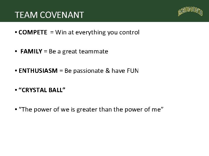 TEAM COVENANT • COMPETE = Win at everything you control • FAMILY = Be