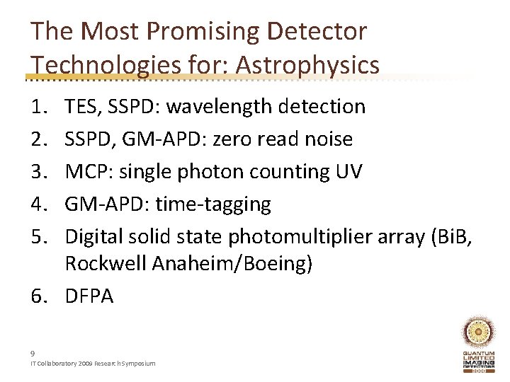 The Most Promising Detector Technologies for: Astrophysics 1. 2. 3. 4. 5. TES, SSPD: