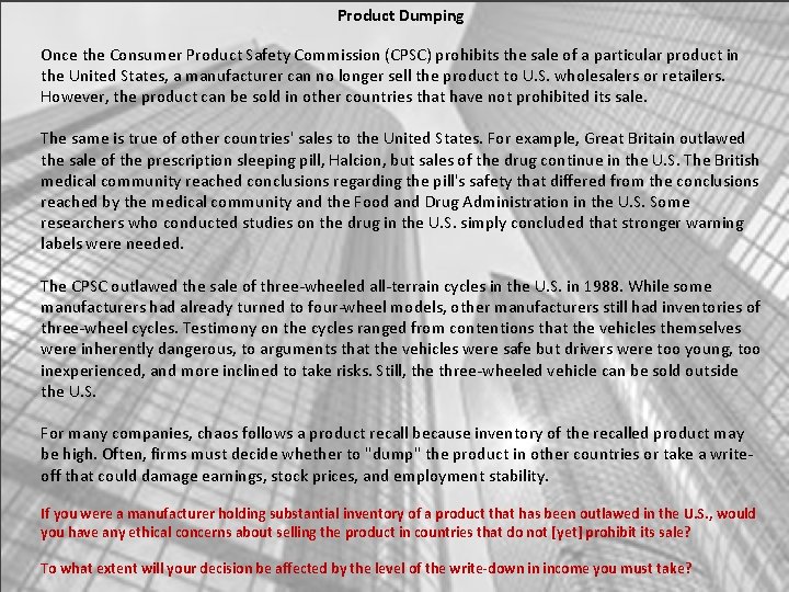 Product Dumping Once the Consumer Product Safety Commission (CPSC) prohibits the sale of a