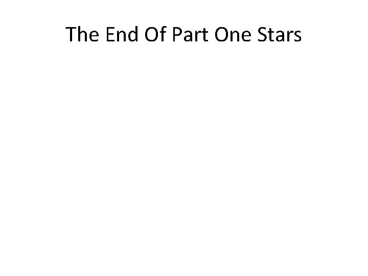 The End Of Part One Stars 