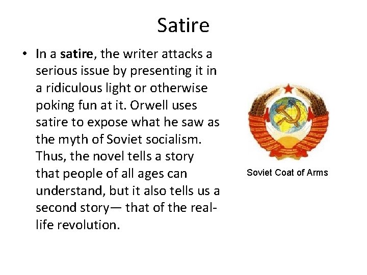 Satire • In a satire, the writer attacks a serious issue by presenting it