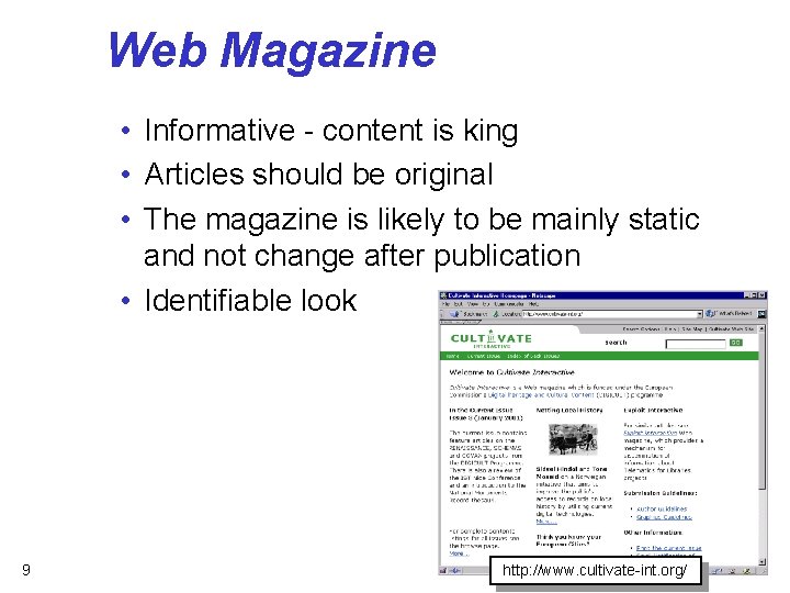 Web Magazine • Informative - content is king • Articles should be original •