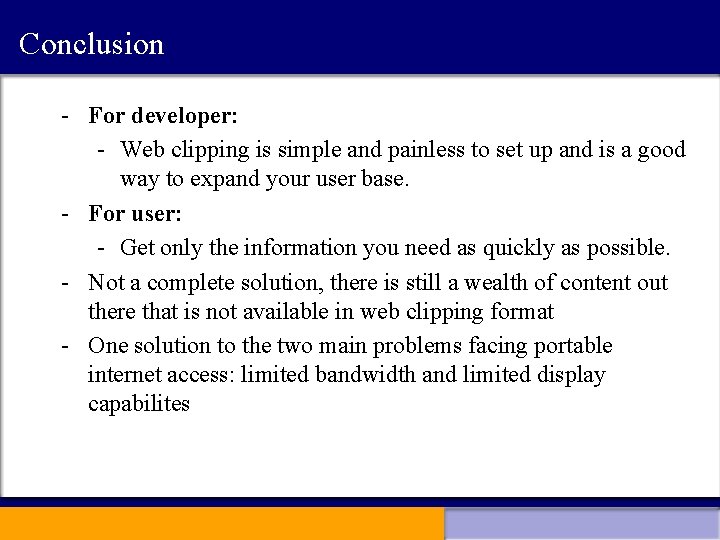 Conclusion - For developer: - Web clipping is simple and painless to set up