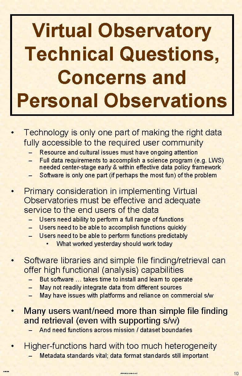 Virtual Observatory Technical Questions, Concerns and Personal Observations • Technology is only one part