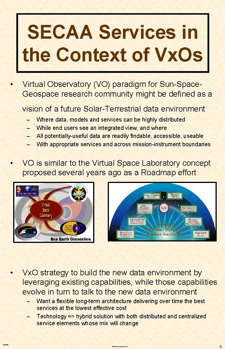 SECAA Services in the Context of Vx. Os • Virtual Observatory (VO) paradigm for