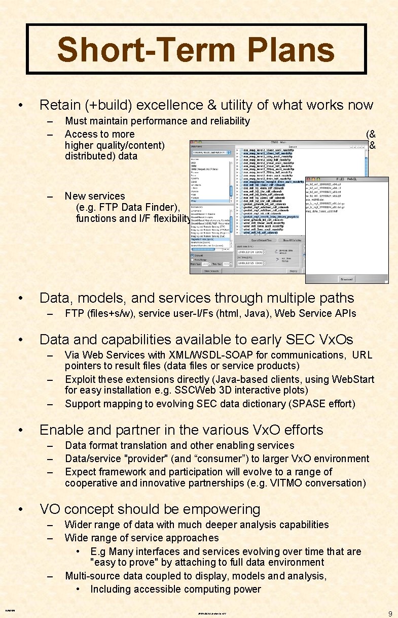 Short-Term Plans • • Retain (+build) excellence & utility of what works now –