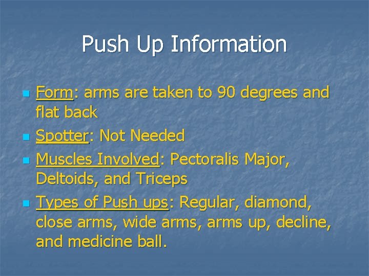 Push Up Information n n Form: arms are taken to 90 degrees and flat