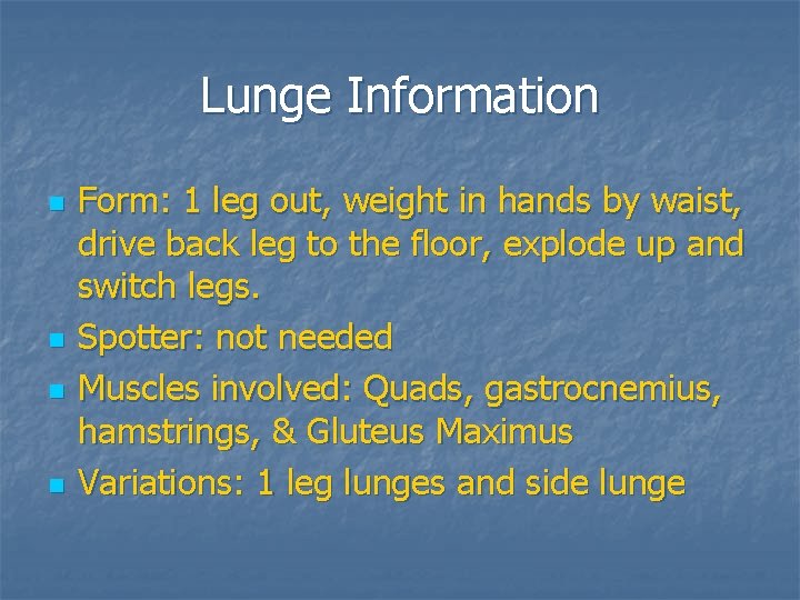 Lunge Information n n Form: 1 leg out, weight in hands by waist, drive