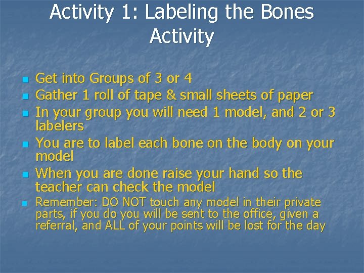 Activity 1: Labeling the Bones Activity n n n Get into Groups of 3