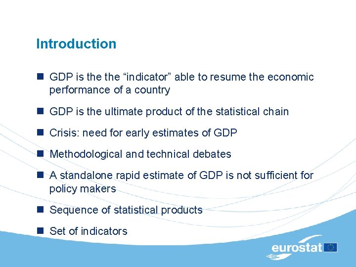 Introduction n GDP is the “indicator” able to resume the economic performance of a