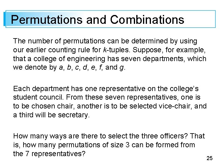Permutations and Combinations The number of permutations can be determined by using our earlier