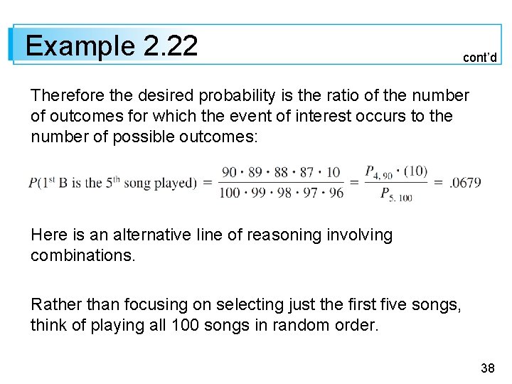 Example 2. 22 cont’d Therefore the desired probability is the ratio of the number