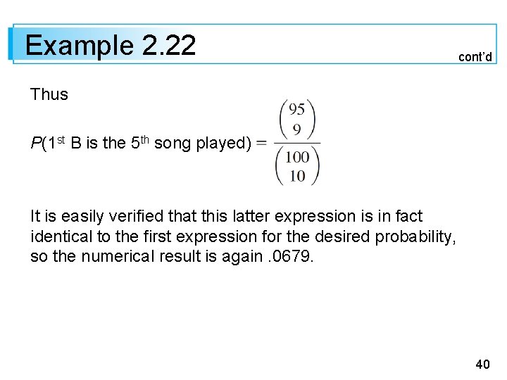 Example 2. 22 cont’d Thus P(1 st B is the 5 th song played)