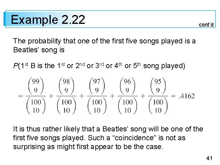 Example 2. 22 cont’d The probability that one of the first five songs played