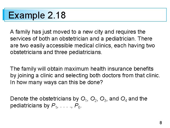 Example 2. 18 A family has just moved to a new city and requires