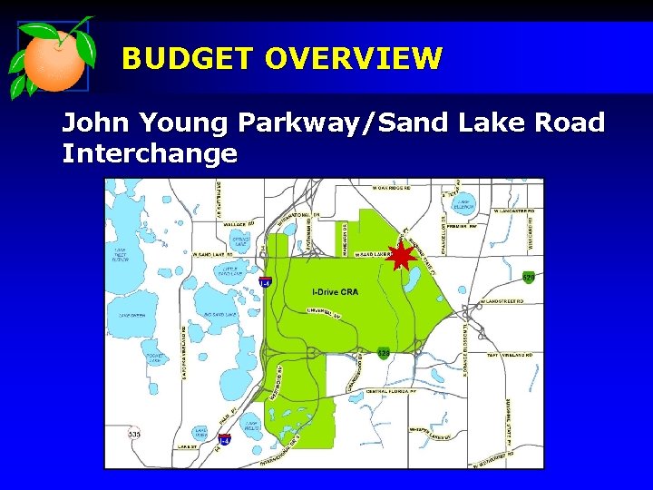 BUDGET OVERVIEW John Young Parkway/Sand Lake Road Interchange 