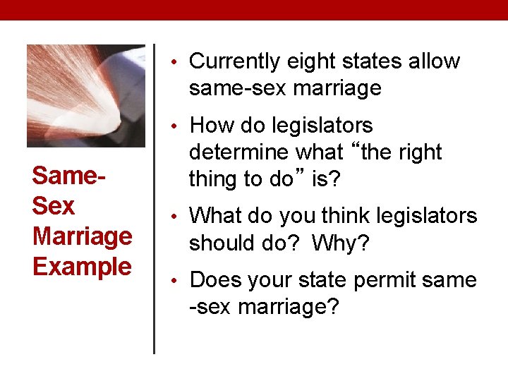  • Currently eight states allow same-sex marriage • How do legislators Same. Sex