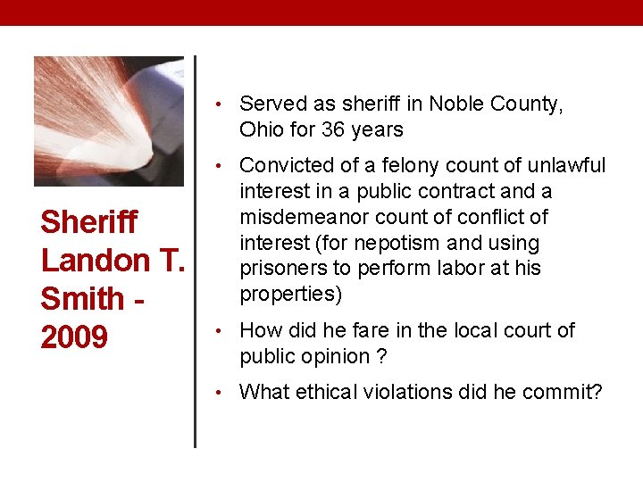  • Served as sheriff in Noble County, Ohio for 36 years • Convicted