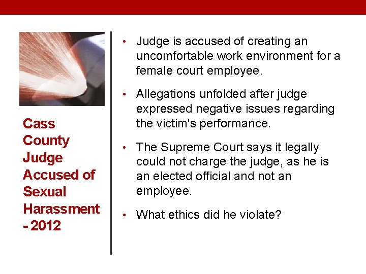  • Judge is accused of creating an uncomfortable work environment for a female