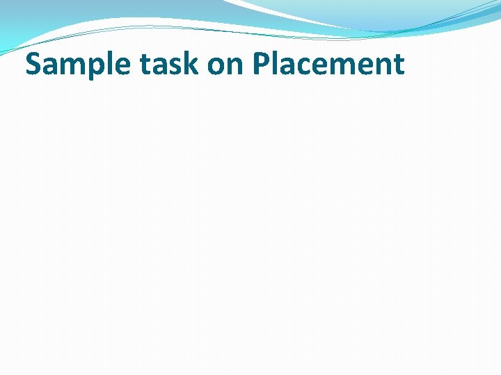 Sample task on Placement 