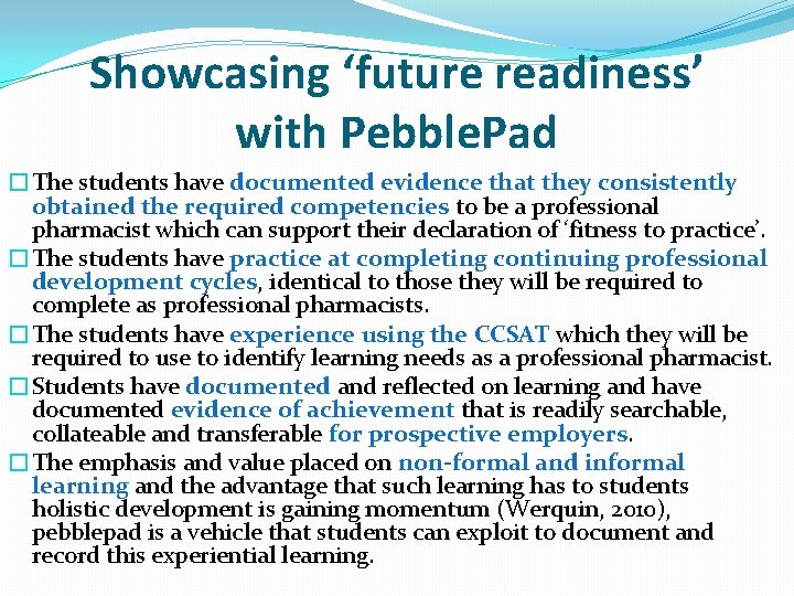Showcasing ‘future readiness’ with Pebble. Pad �The students have documented evidence that they consistently