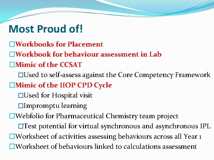 Most Proud of! �Workbooks for Placement �Workbook for behaviour assessment in Lab �Mimic of