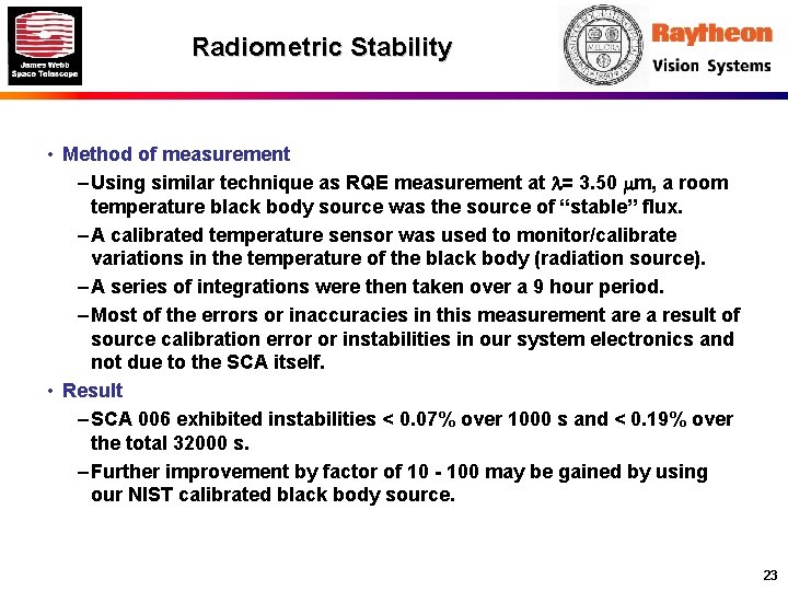 Radiometric Stability • Method of measurement – Using similar technique as RQE measurement at