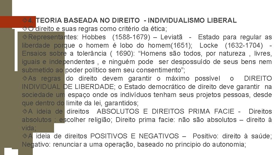 4. TEORIA BASEADA NO DIREITO - INDIVIDUALISMO LIBERAL O direito e suas regras 4. TEORIA BASEADA NO DIREITO - INDIVIDUALISMO LIBERAL O direito e suas regras