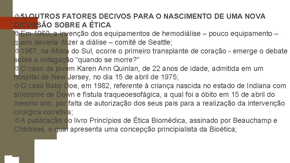5) OUTROS FATORES DECIVOS PARA O NASCIMENTO DE UMA NOVA DICUSSÃO SOBRE A 5) OUTROS FATORES DECIVOS PARA O NASCIMENTO DE UMA NOVA DICUSSÃO SOBRE A