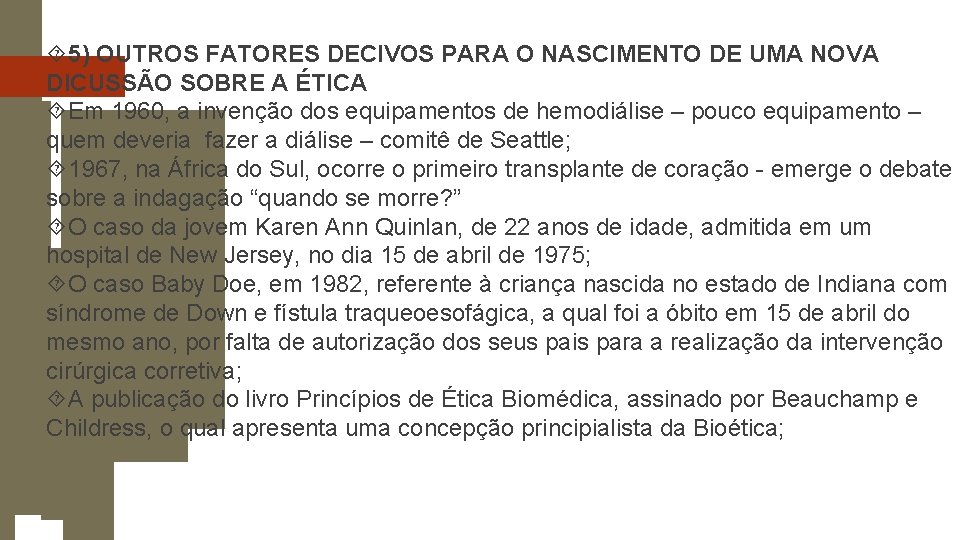  5) OUTROS FATORES DECIVOS PARA O NASCIMENTO DE UMA NOVA DICUSSÃO SOBRE A