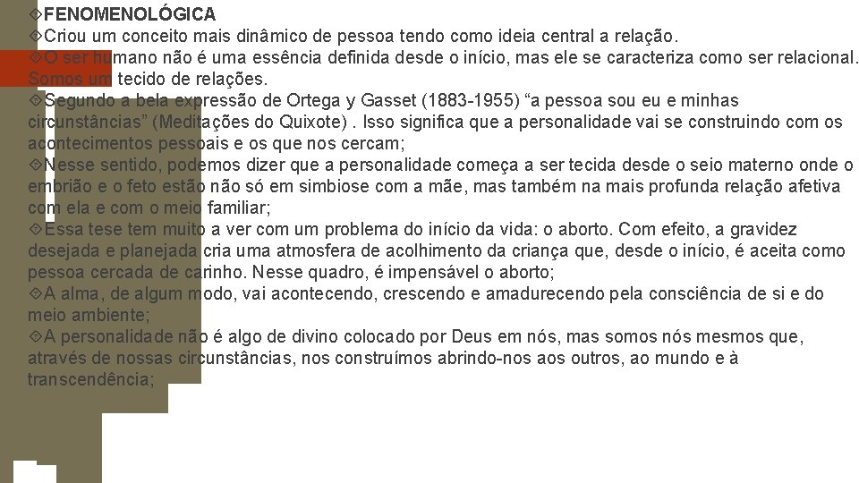 FENOMENOLÓGICA Criou um conceito mais dinâmico de pessoa tendo como ideia central a FENOMENOLÓGICA Criou um conceito mais dinâmico de pessoa tendo como ideia central a