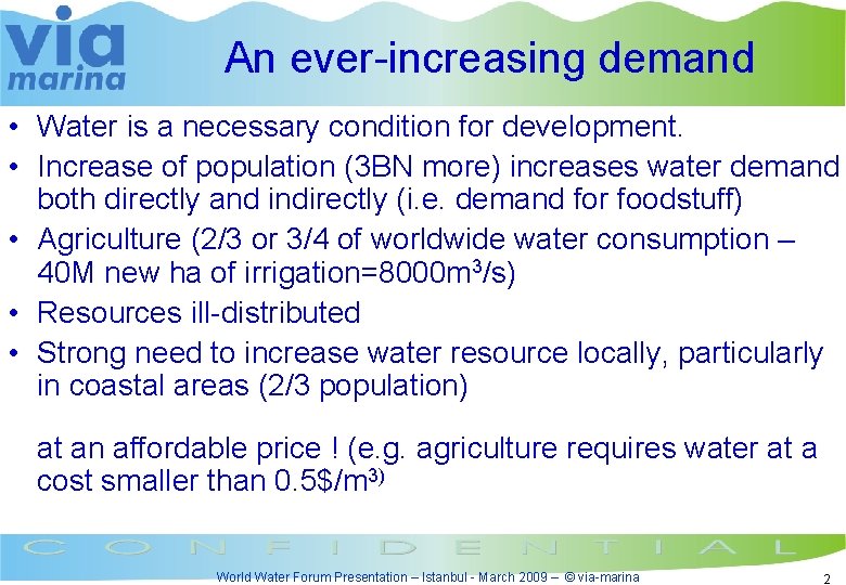 An ever-increasing demand • Water is a necessary condition for development. • Increase of