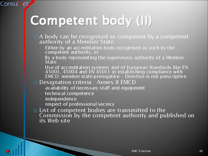 Competent body (II) � A body can be recognised as competent by a competent