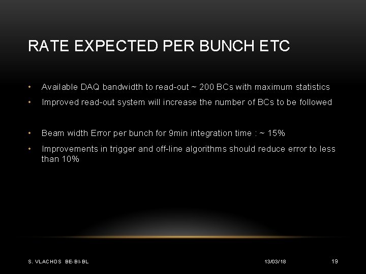 RATE EXPECTED PER BUNCH ETC • Available DAQ bandwidth to read-out ~ 200 BCs