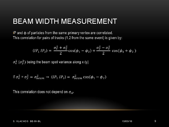 BEAM WIDTH MEASUREMENT • S. VLACHOS BE-BI-BL 13/03/18 9 