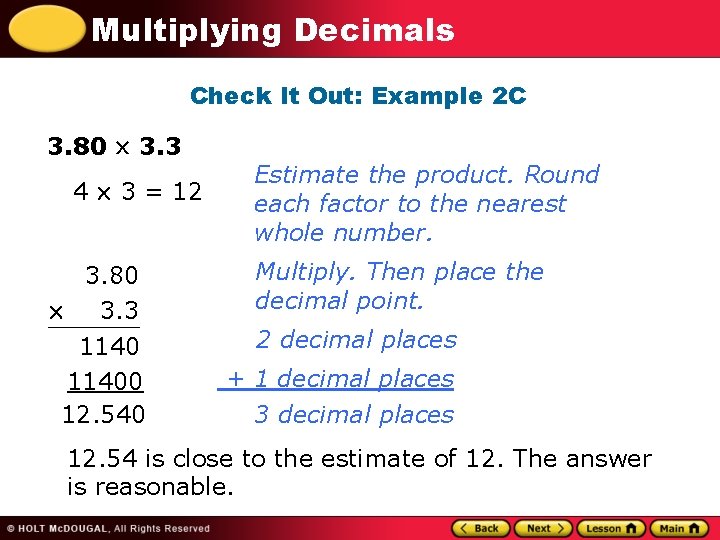 Multiplying Decimals Check It Out: Example 2 C 3. 80 3. 3 4 3