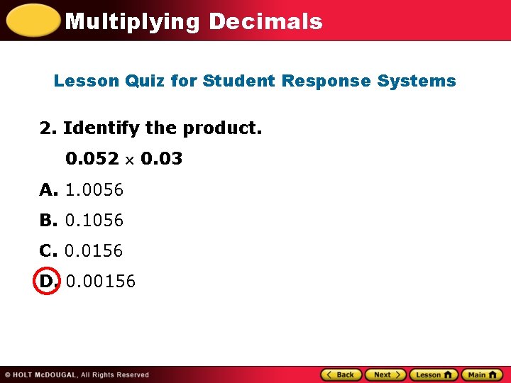 Multiplying Decimals Lesson Quiz for Student Response Systems 2. Identify the product. 0. 052