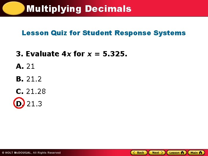 Multiplying Decimals Lesson Quiz for Student Response Systems 3. Evaluate 4 x for x