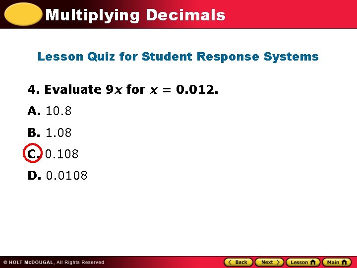 Multiplying Decimals Lesson Quiz for Student Response Systems 4. Evaluate 9 x for x