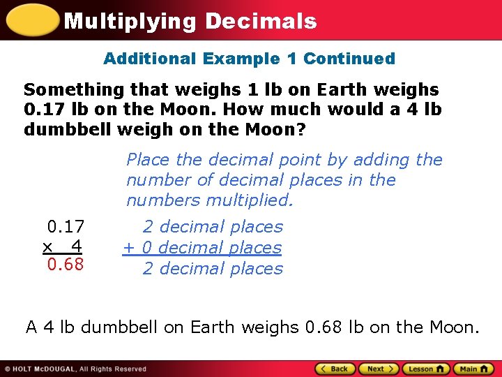 Multiplying Decimals Additional Example 1 Continued Something that weighs 1 lb on Earth weighs