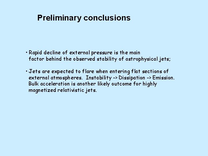 Preliminary conclusions • Rapid decline of external pressure is the main factor behind the