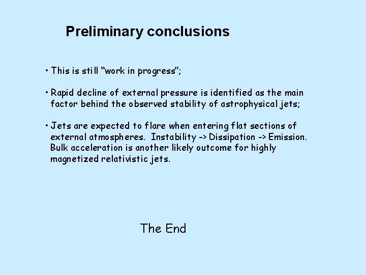 Preliminary conclusions • This is still “work in progress”; • Rapid decline of external