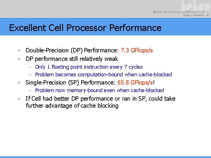 Excellent Cell Processor Performance • Double-Precision (DP) Performance: 7. 3 GFlops/s • DP performance