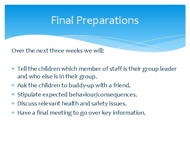 Final Preparations Over the next three weeks we will: Tell the children which member
